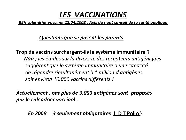 LES VACCINATIONS BEH calendrier vaccinal 22. 04. 2008. Avis du haut conseil de la