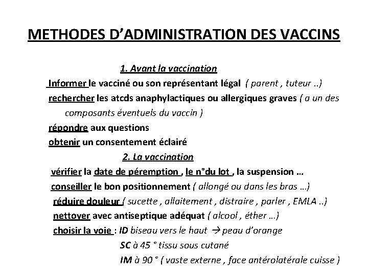 METHODES D’ADMINISTRATION DES VACCINS 1. Avant la vaccination Informer le vacciné ou son représentant