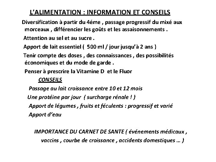 L’ALIMENTATION : INFORMATION ET CONSEILS Diversification à partir du 4éme , passage progressif du