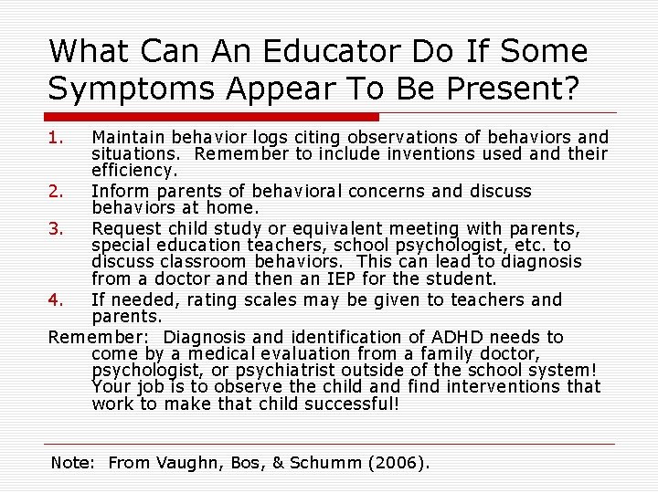What Can An Educator Do If Some Symptoms Appear To Be Present? 1. Maintain
