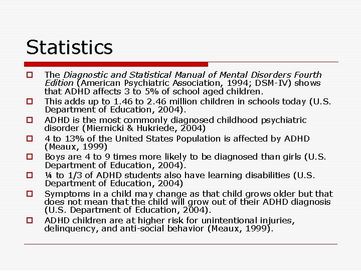 Statistics o o o o The Diagnostic and Statistical Manual of Mental Disorders Fourth