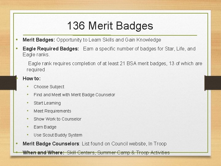 136 Merit Badges • Merit Badges: Opportunity to Learn Skills and Gain Knowledge •