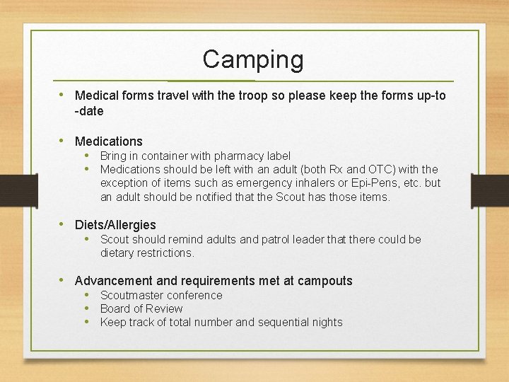 Camping • Medical forms travel with the troop so please keep the forms up-to