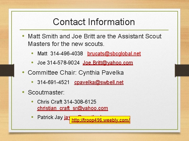 Contact Information • Matt Smith and Joe Britt are the Assistant Scout Masters for