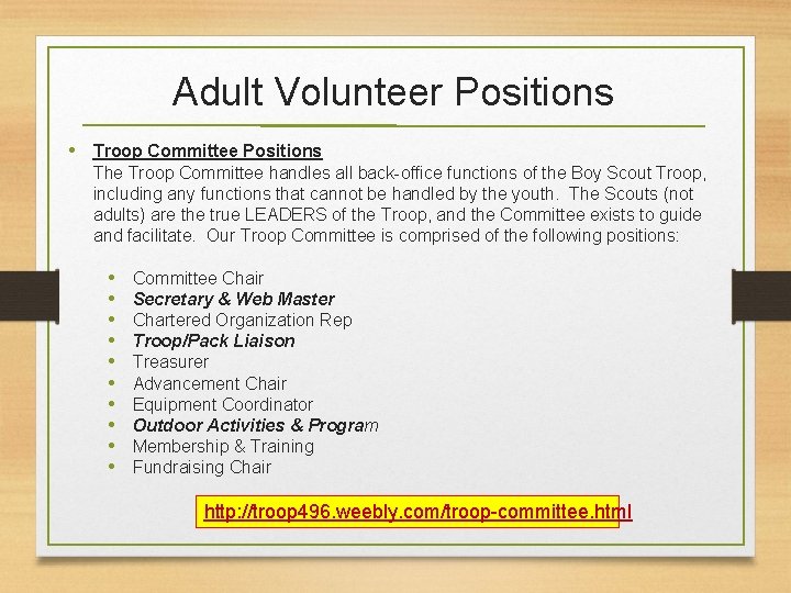 Adult Volunteer Positions • Troop Committee Positions The Troop Committee handles all back-office functions