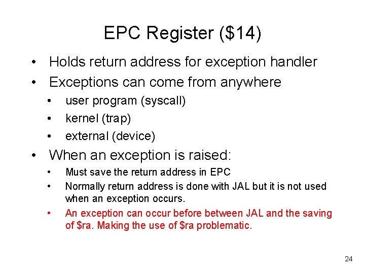 EPC Register ($14) • Holds return address for exception handler • Exceptions can come