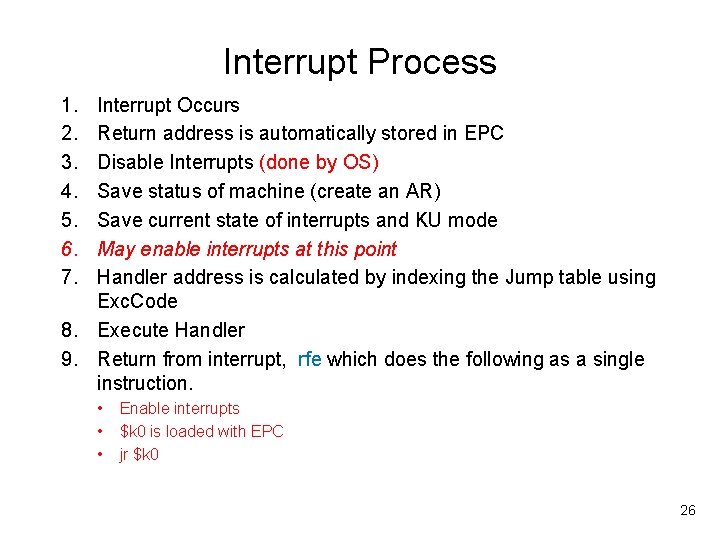 Interrupt Process 1. 2. 3. 4. 5. 6. 7. Interrupt Occurs Return address is