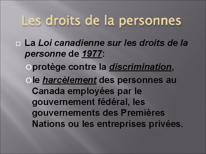 Les droits de la personnes La Loi canadienne sur les droits de la personne