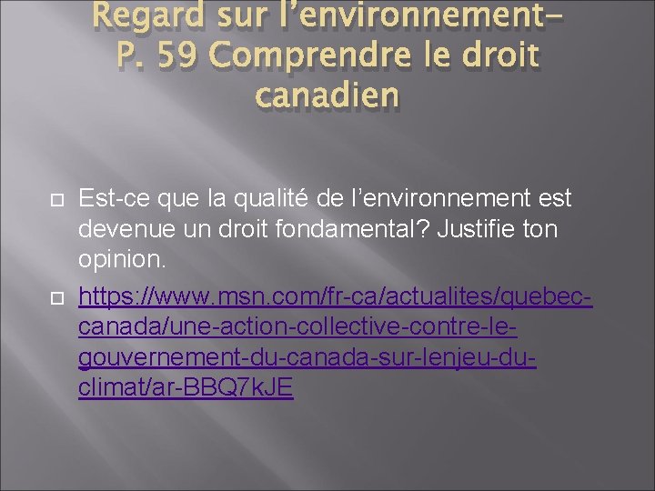 Regard sur l’environnement. P. 59 Comprendre le droit canadien Est-ce que la qualité de