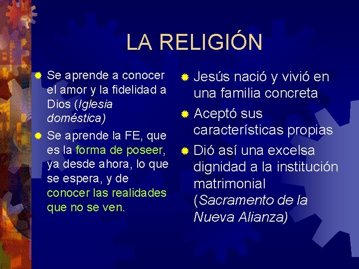 LA RELIGIÓN Se aprende a conocer ® Jesús nació y vivió en el amor LA RELIGIÓN Se aprende a conocer ® Jesús nació y vivió en el amor