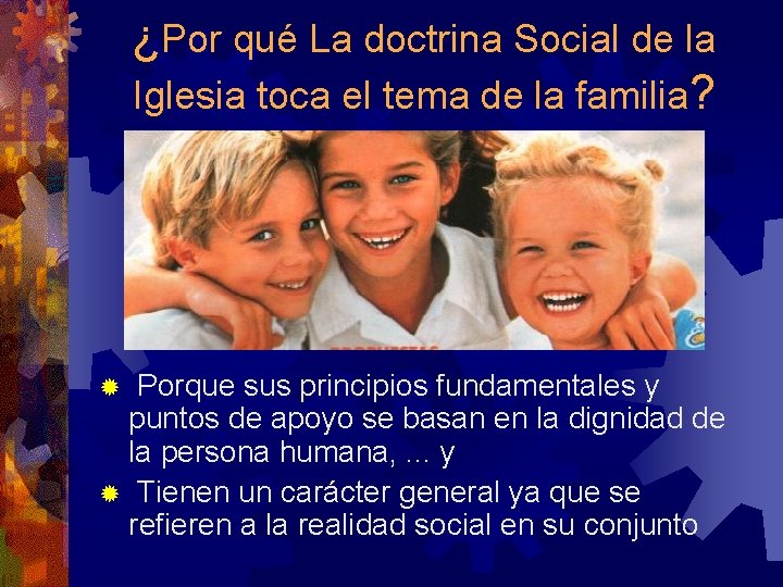 ¿Por qué La doctrina Social de la Iglesia toca el tema de la familia?