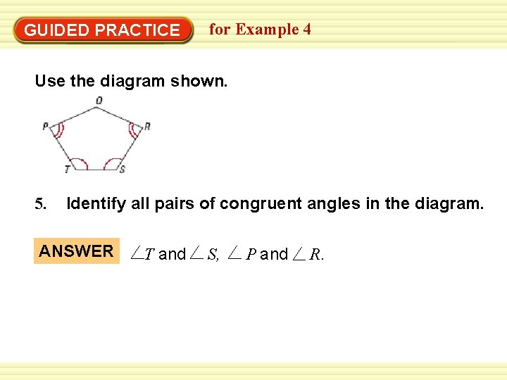 GUIDED PRACTICE for Example 4 Use the diagram shown. 5. Identify all pairs of