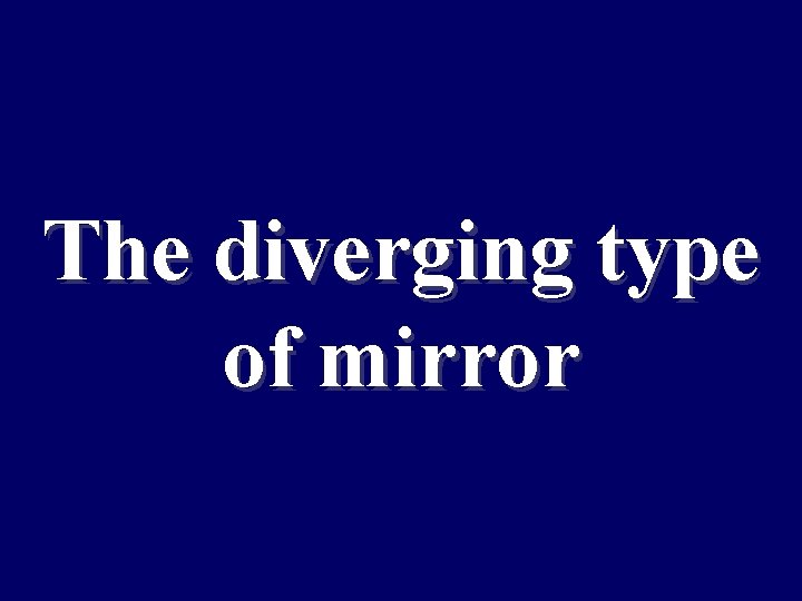 The diverging type of mirror 