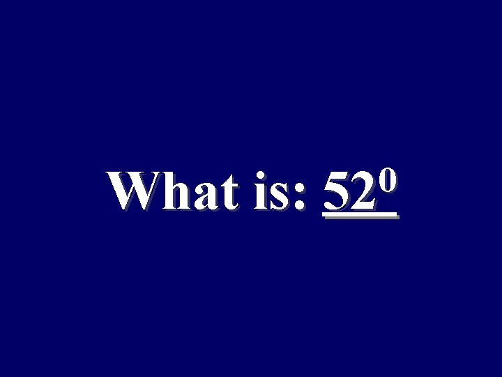 What is: 0 52 