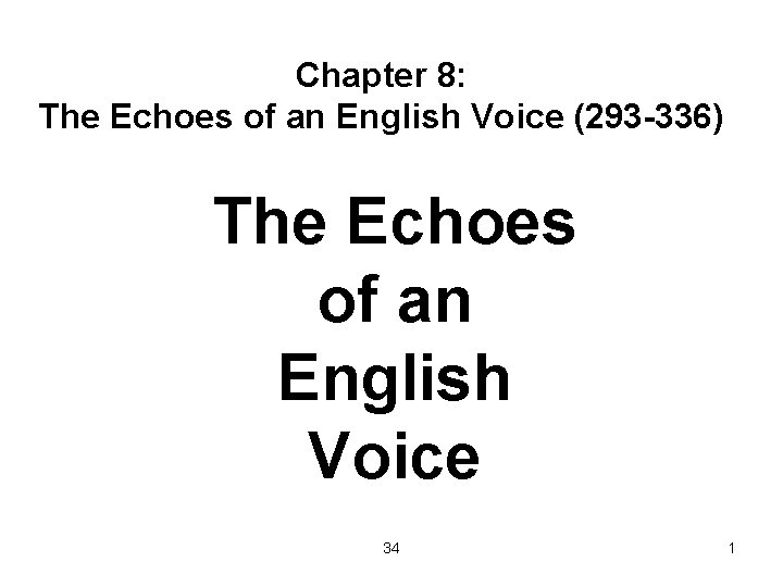 Chapter 8: The Echoes of an English Voice (293 -336) The Echoes of an