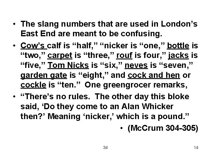  • The slang numbers that are used in London’s East End are meant