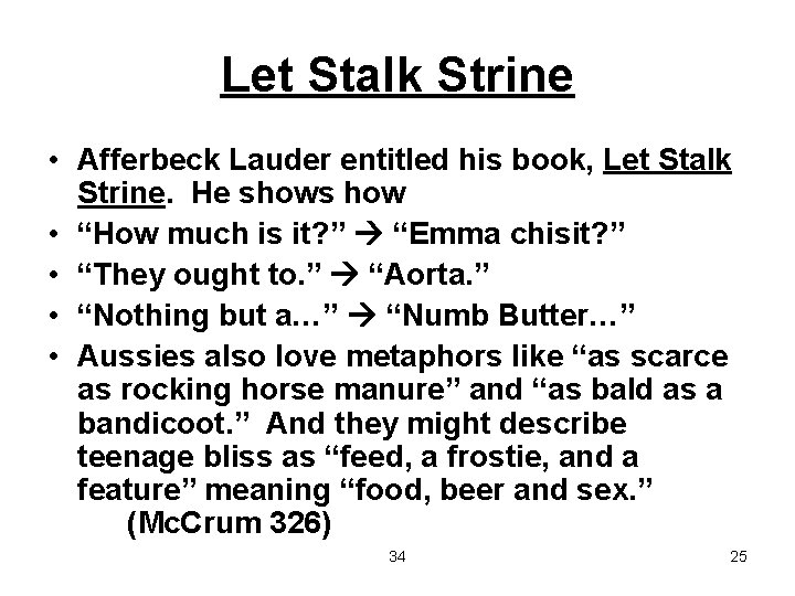 Let Stalk Strine • Afferbeck Lauder entitled his book, Let Stalk Strine. He shows