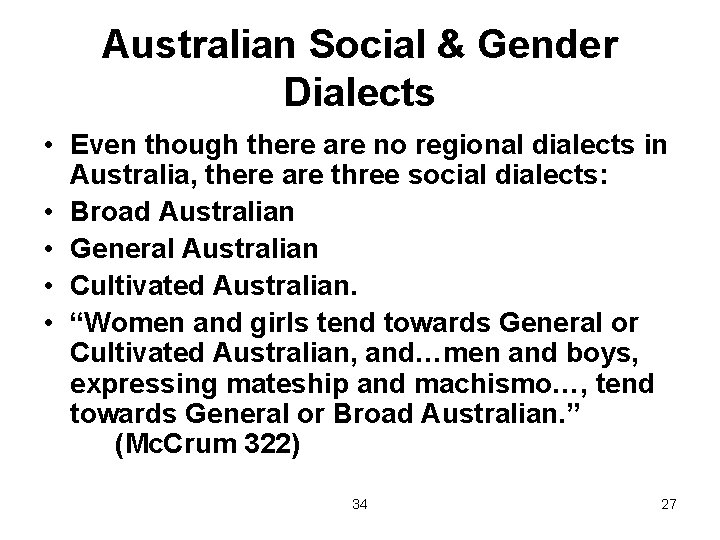 Australian Social & Gender Dialects • Even though there are no regional dialects in