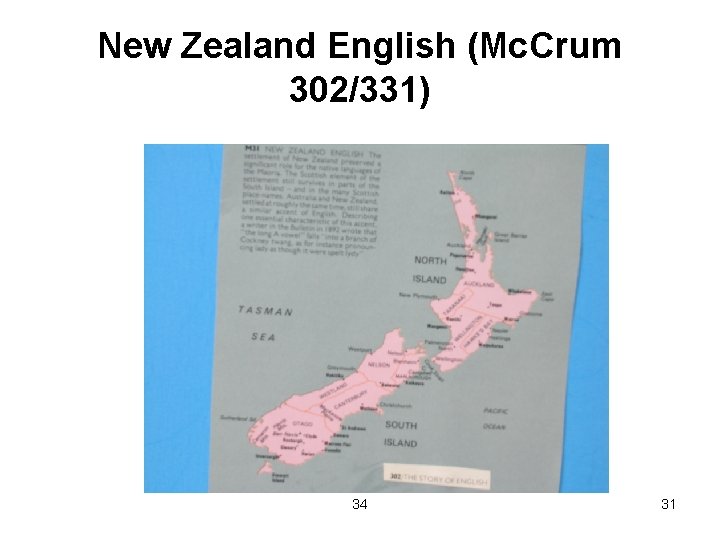 New Zealand English (Mc. Crum 302/331) 34 31 