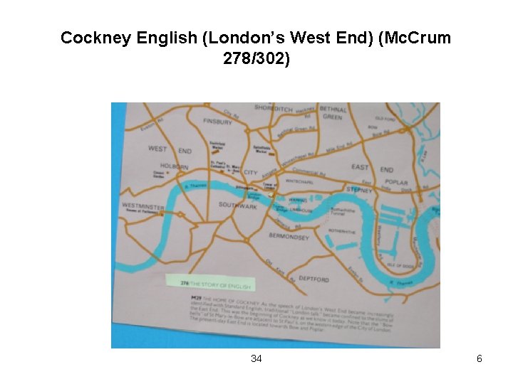 Cockney English (London’s West End) (Mc. Crum 278/302) 34 6 