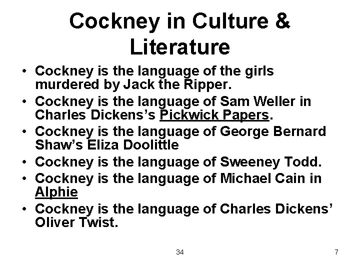 Cockney in Culture & Literature • Cockney is the language of the girls murdered