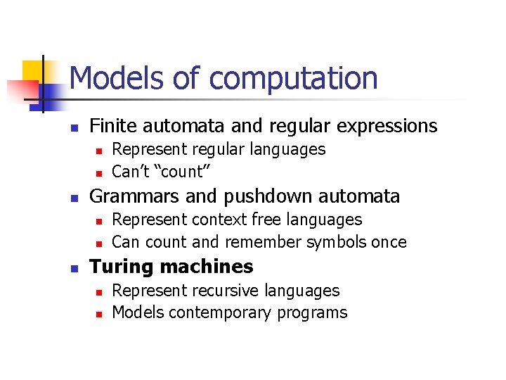 Models of computation n Finite automata and regular expressions n n n Grammars and