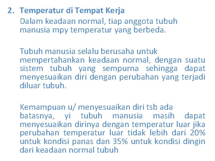 2. Temperatur di Tempat Kerja Dalam keadaan normal, tiap anggota tubuh manusia mpy temperatur