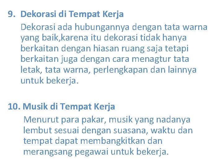 9. Dekorasi di Tempat Kerja Dekorasi ada hubungannya dengan tata warna yang baik, karena