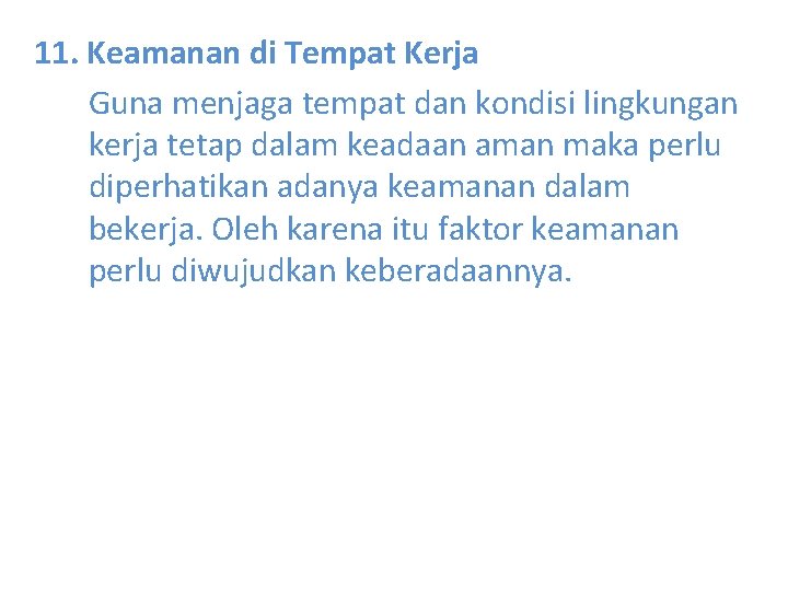 11. Keamanan di Tempat Kerja Guna menjaga tempat dan kondisi lingkungan kerja tetap dalam