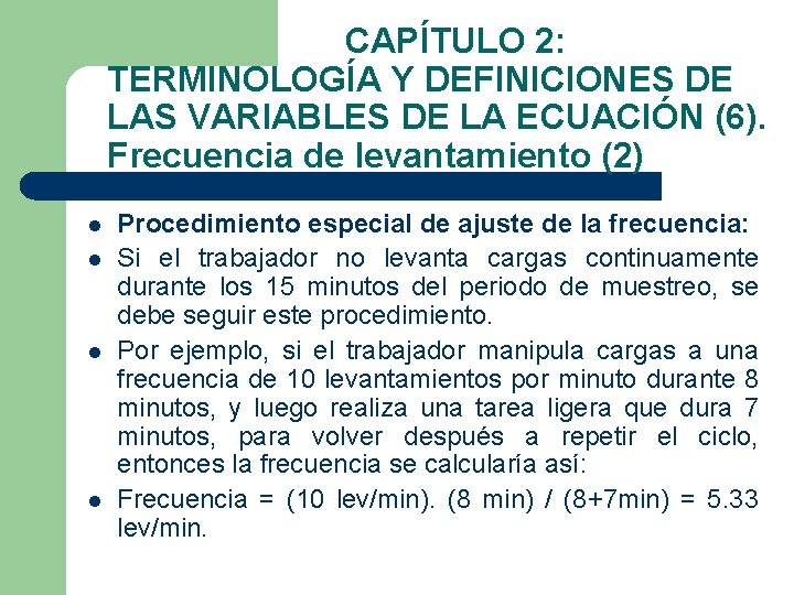 CAPÍTULO 2: TERMINOLOGÍA Y DEFINICIONES DE LAS VARIABLES DE LA ECUACIÓN (6). Frecuencia de