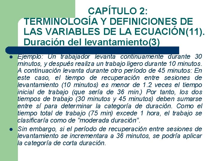 CAPÍTULO 2: TERMINOLOGÍA Y DEFINICIONES DE LAS VARIABLES DE LA ECUACIÓN(11). Duración del levantamiento(3)