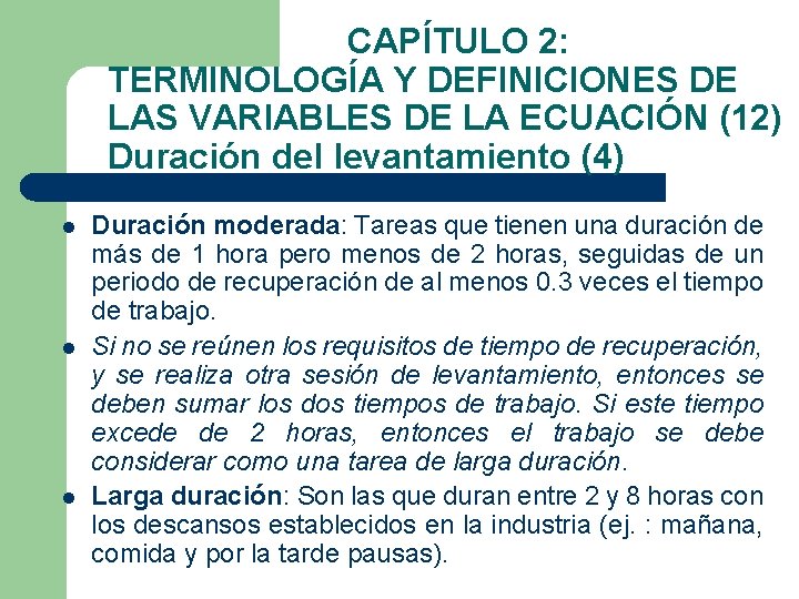 CAPÍTULO 2: TERMINOLOGÍA Y DEFINICIONES DE LAS VARIABLES DE LA ECUACIÓN (12) Duración del