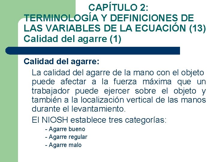 CAPÍTULO 2: TERMINOLOGÍA Y DEFINICIONES DE LAS VARIABLES DE LA ECUACIÓN (13) Calidad del