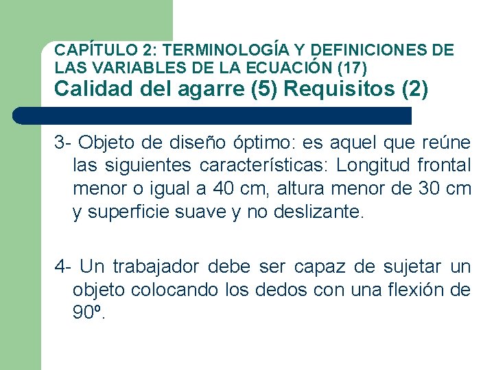 CAPÍTULO 2: TERMINOLOGÍA Y DEFINICIONES DE LAS VARIABLES DE LA ECUACIÓN (17) Calidad del