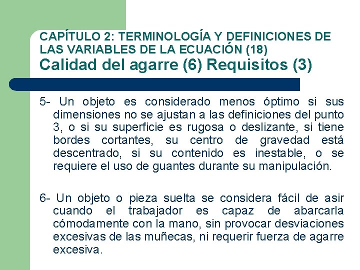 CAPÍTULO 2: TERMINOLOGÍA Y DEFINICIONES DE LAS VARIABLES DE LA ECUACIÓN (18) Calidad del
