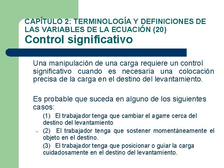 CAPÍTULO 2: TERMINOLOGÍA Y DEFINICIONES DE LAS VARIABLES DE LA ECUACIÓN (20) Control significativo