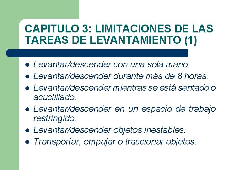 CAPITULO 3: LIMITACIONES DE LAS TAREAS DE LEVANTAMIENTO (1) l l l Levantar/descender con