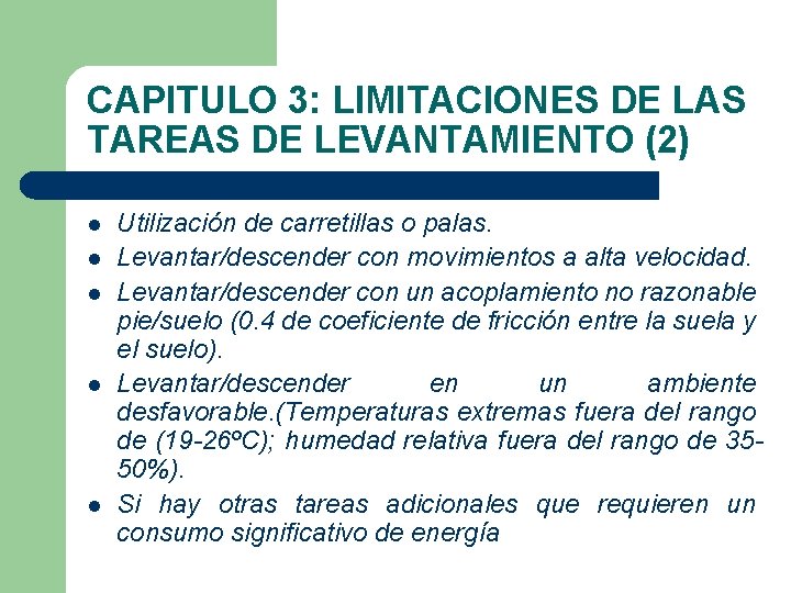 CAPITULO 3: LIMITACIONES DE LAS TAREAS DE LEVANTAMIENTO (2) l l l Utilización de