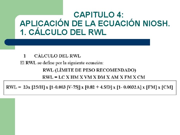 CAPITULO 4: APLICACIÓN DE LA ECUACIÓN NIOSH. 1. CÁLCULO DEL RWL 