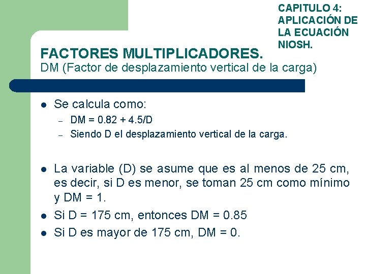 FACTORES MULTIPLICADORES. CAPITULO 4: APLICACIÓN DE LA ECUACIÓN NIOSH. DM (Factor de desplazamiento vertical