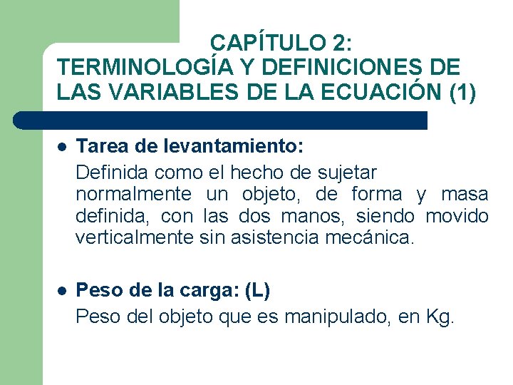 CAPÍTULO 2: TERMINOLOGÍA Y DEFINICIONES DE LAS VARIABLES DE LA ECUACIÓN (1) l Tarea