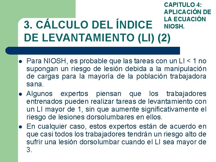 CAPITULO 4: APLICACIÓN DE LA ECUACIÓN NIOSH. 3. CÁLCULO DEL ÍNDICE DE LEVANTAMIENTO (LI)