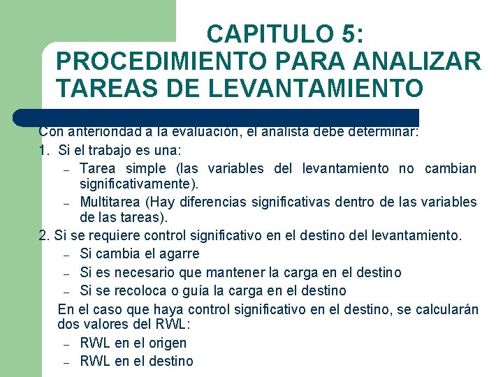 CAPITULO 5: PROCEDIMIENTO PARA ANALIZAR TAREAS DE LEVANTAMIENTO Con anterioridad a la evaluación, el