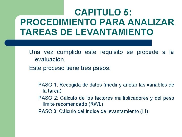 CAPITULO 5: PROCEDIMIENTO PARA ANALIZAR TAREAS DE LEVANTAMIENTO Una vez cumplido este requisito se