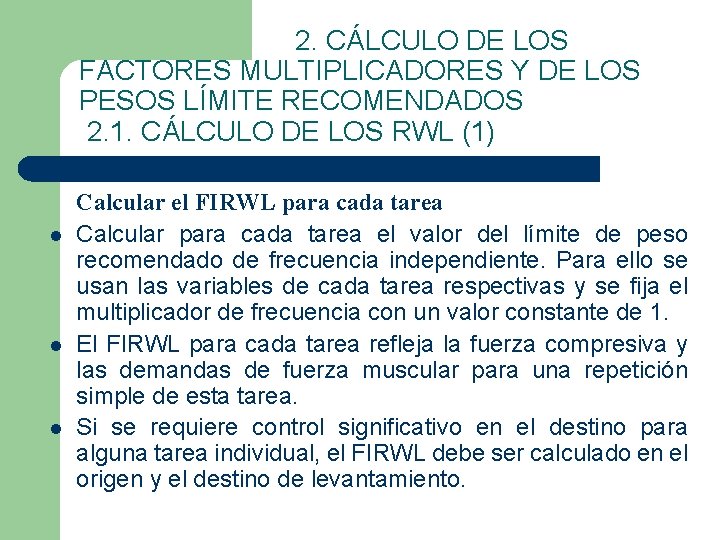 2. CÁLCULO DE LOS FACTORES MULTIPLICADORES Y DE LOS PESOS LÍMITE RECOMENDADOS 2. 1.