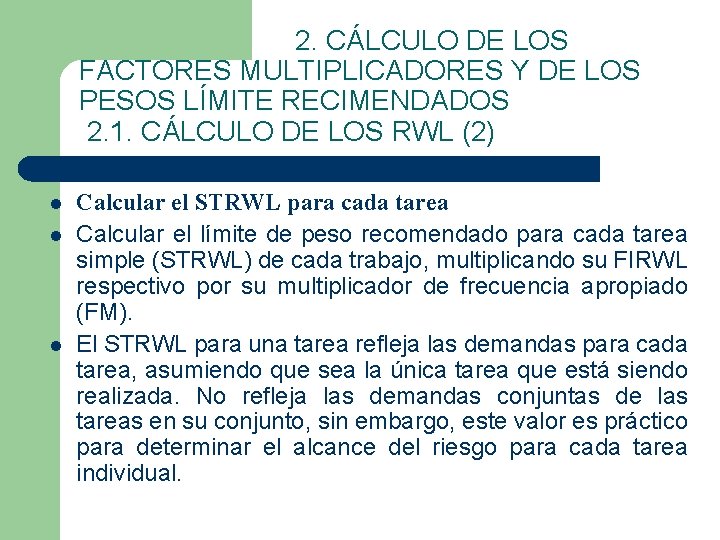 2. CÁLCULO DE LOS FACTORES MULTIPLICADORES Y DE LOS PESOS LÍMITE RECIMENDADOS 2. 1.