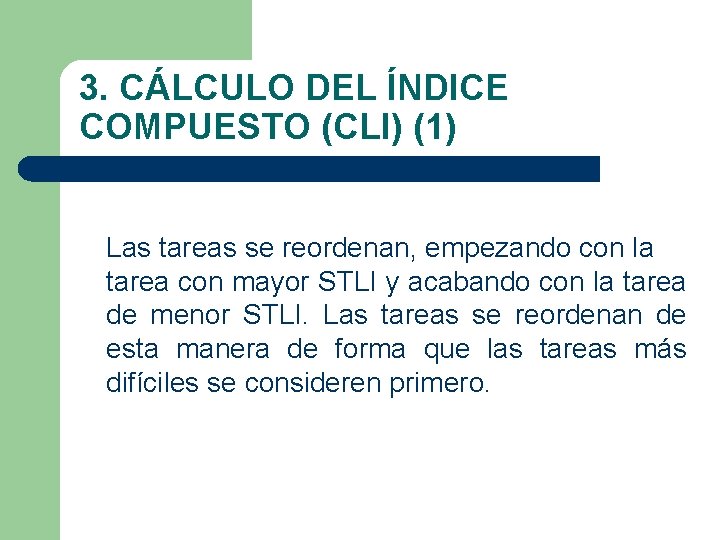 3. CÁLCULO DEL ÍNDICE COMPUESTO (CLI) (1) Las tareas se reordenan, empezando con la