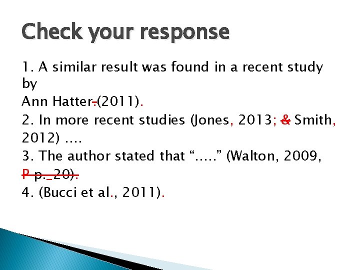 Check your response 1. A similar result was found in a recent study by