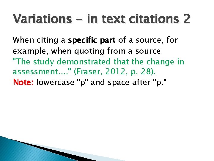 Variations - in text citations 2 When citing a specific part of a source,