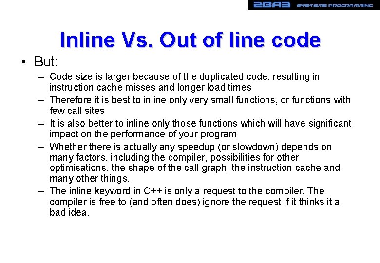 Inline Vs. Out of line code • But: – Code size is larger because